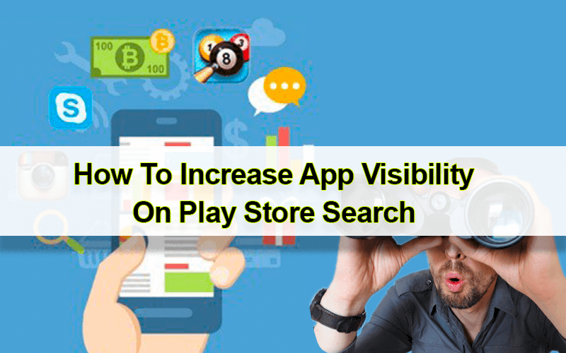 How To Increase App Visibility On Play Store Search